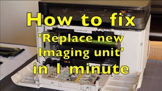 How to fix error Replace new Imaging unit in 1 MINUTE Samsung printers [upl. by Netniuq]