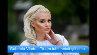 Gabriela Vladu  Team iubit neica stii bine [upl. by Northway]