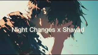 Night Changes x Shayad SlowedReverb [upl. by Danais]