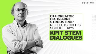 Dr Bjarne Stroustrup  From Student to Programming Legend  KPIT STEM Dialogues [upl. by Aimahs643]