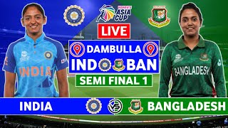 Asia Cup 2024 Semi Final Live India W vs Bangladesh W Live  IND W vs BAN W Live Score amp Commentary [upl. by Amalbena]