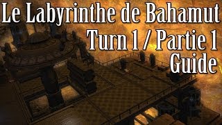 Le Labyrinthe de Bahamut Turn 1 Guide ARR08 [upl. by Fredel257]