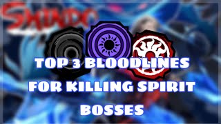 This Is The Top 3 Best Bloodlines For Killing Spirit Bosses In Shindo Life [upl. by Gertrud]