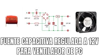 FUENTE CAPACITIVA REGULADA A 12V PARA VENTILADOR DE PC [upl. by Groome802]