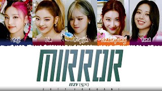 ITZY  MIRROR Lyrics Color CodedHanRomEng [upl. by Selokcin]