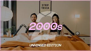 The 2000s  Unhinged Edition  Episode 11 [upl. by Eidod]