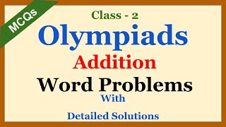 Class 2 Math Olympiads MCQs with detailed Solutions  Addition Word Problems [upl. by Ceciley535]