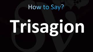 How to Pronounce Trisagion CORRECTLY [upl. by Yxor]