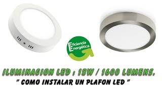 Iluminacion Led  Plafon de 18 w1600 lumens Como instalarlo [upl. by Meir341]