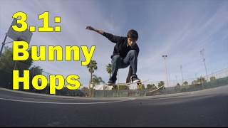 31 Bunny Hops  Freestyle Skateboarding Lessons [upl. by Graces]