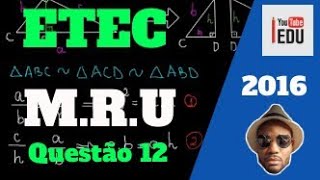 VESTIBULINHO ETEC 2016  Q12 MOVIMENTO RETILÍNEO UNIFORME MRU [upl. by Hamal800]