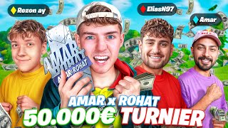 ERSTER PLATZ im 50000€ AMAR x ROHAT TURNIER in FORTNITE 🏆🔥😱 [upl. by Adnof]