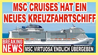 🔴 MSC Cruises erhält in der Pandemie neues Kreuzfahrtschiff  Alle Infos zur MSC Virtuosa [upl. by Asyla]