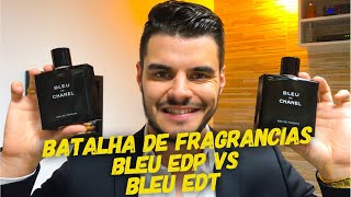 BLEU EDP vs BLEU EDT CHANEL  BATALHA DE FRAGRÂNCIAS 03 [upl. by Obelia437]