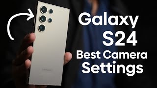 Samsung Galaxy S24 Ultra Best Camera Settings [upl. by Aynnat]