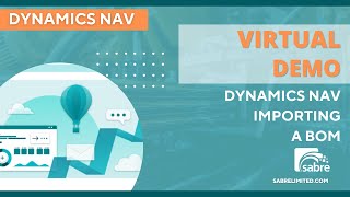 Dynamics NAV Importing a BOM  Sabre Virtual Demo 8 [upl. by Dulcy]