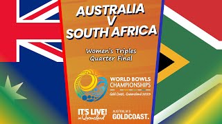 2023 World Bowls Championships  Women’s Triples  Quarter Final  Australia v South Africa [upl. by Perusse]