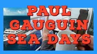 Paul Gauguin Cruise Two Days at Sea in Tahiti [upl. by Aivitnahs]