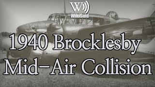 1940 Brocklesby MidAir Collision  Full Article  WikSaid [upl. by Eelibuj494]