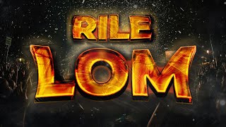 RILE  LOM [upl. by Egief]