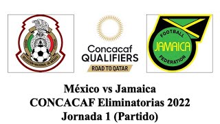 México vs Jamaica  CONCACAF Eliminatorias 2022  Jornada 1  Partido [upl. by Anawal]