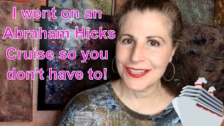 I went on an Abraham Hicks Cruise so you dont have to abrahamhicks [upl. by Calisa402]