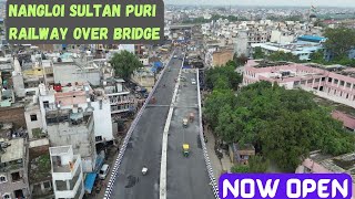 Now Open  Nangloi Sultan Puri Railway Over Bridge  14 Years Wait is Over [upl. by Seligman795]