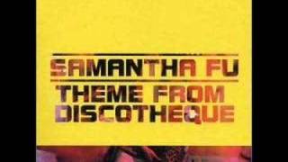 Samantha Fu  Theme From Discotheque [upl. by Mauldon560]