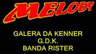 GALERA DA KENNER GDK  MÉLODY  DJ VICTOR WARWICK [upl. by Lewiss]