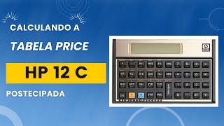 Calculando a tabela Price postecipada usando a HP 12 C [upl. by Smada]