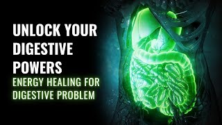 Unlock Your Digestive Powers  Constipation Cure  Energy Healing for Digestive Problem  528 Hz [upl. by Llennahs531]