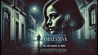 Perseguição Obsessiva Filme Dublado Filme de Suspense HD [upl. by Jarrad]