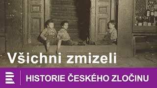 Historie českého zločinu Všichni zmizeli [upl. by Esimehc601]