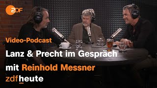 VideoPodcast Lanz und Precht diskutieren mit Reinhold Messner  Lanz und Precht [upl. by Attennaj925]