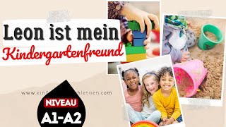 691 Leon ist mein Kindergartenfreund  Deutsch lernen mit Geschichten  Niveau A1A2 DldH [upl. by Eelorac58]