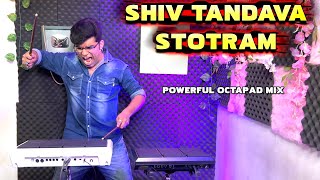 Shiv Tandava Stotram  Powerful Octapad Mix  Janny Dholi [upl. by Binette69]