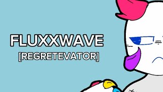 FLUXXWAVE REGRETEVATORprototype [upl. by Annoyt855]