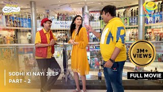 Sodhi Ki Nayi Jeep  FULL MOVIE  Part 2  Taarak Mehta Ka Ooltah Chashmah Ep 3984 to 3986 [upl. by Ezeerb459]