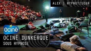 Hypnose  Ociné Dunkerque sous hypnose  Alex Hypnotiseur  Spectacle Hypnose [upl. by Nospmoht]