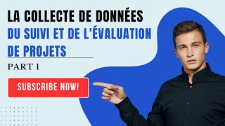 LA COLLECTE DE DONNÉES DU SUIVI ET DE LÉVALUATION DU PROJET Première partie [upl. by Roots594]