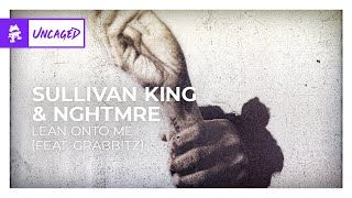 Sullivan King amp NGHTMRE  Lean Onto Me feat Grabbitz Monstercat Release [upl. by Kellyann]