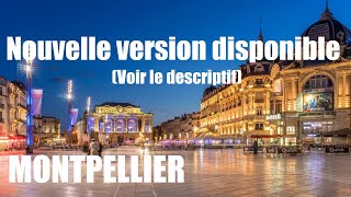 MONTPELLIER France découvrez la ville  NOUVELLE VERSION DANS LE DESCRIPTIF [upl. by Hirschfeld]