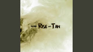 Rise amp Tan [upl. by Faustina]