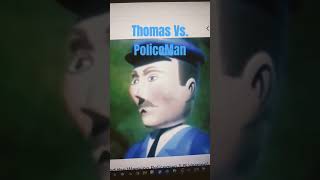 Thomas Vs PoliceMan funny memes [upl. by Roberto646]