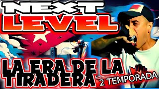 LA ERA DE LA TIRADERA NEXT LEVEL 2da Temporada [upl. by Bruell]