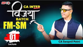 CA INTER  VIJAYA BATCH  FOR MAY 24  NEW SYLLABUS  FMSM  LECTURE 1  BY CA SWAPNIL PATNI [upl. by Fahland]