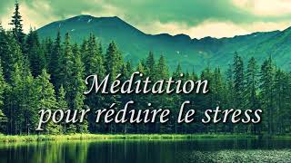 Méditation pour réduire le stress et lanxieté  En français [upl. by Uokes]