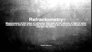 Medical vocabulary What does Refractometry mean [upl. by Arimlede]