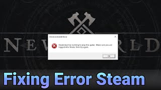 New World Steam Must be Running to Play This Game Error Fix [upl. by Nerte846]