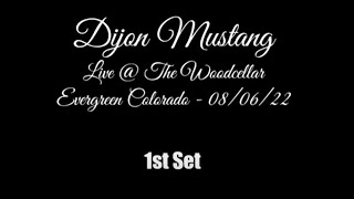 Dijon Mustang  Set 1  The Woodcellar 8062022 [upl. by Ennaej]